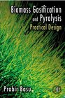 Biomass Gasification and Pyrolysis: Practical Design and Theory