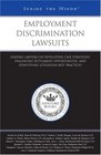 Employment Discrimination Lawsuits Leading Lawyers on Developing Case Strategies Evaluating Settlement Opportunities and Identifying Litigation Best Practices