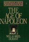 The Story of Civilization Vol 11 The Age of Napoleon A History of European Civilization from 1789 to 1815