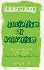 Socialism or Barbarism The Selected Writings of Rosa Luxemburg