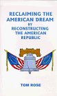 Reclaiming the American Dream by Reconstructing the American Republic