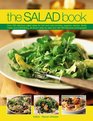 The Salad Book Over 200 Delicious Salad Ideas For Hot And Cold Lunches Suppers Picnics Family Meals And Entertaining All Shown Step By Step With Over 800 Fabulous Photographs