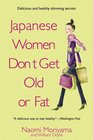 Japanese Women Don't Get Old or Fat Secrets of My Mother's Tokyo Kitchen