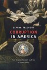 Corruption in America From Benjamin Franklin's Snuff Box to Citizens United