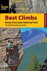 Best Climbs Rocky Mountain National Park Over 100 of the Best Routes on Crags and Peaks