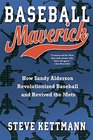 Baseball Maverick How Sandy Alderson Revolutionized Baseball and Revived the Mets