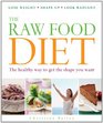 The Raw Food Diet: The Healthy Way to Get the Shape You Want