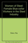 Women of Steel Female Bluecollar Workers in the Steel Industry