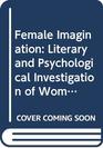 FEMALE IMAGINATION LITERARY AND PSYCHOLOGICAL INVESTIGATION OF WOMEN'S WRITING