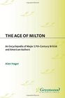 The Age of Milton An Encyclopedia of Major 17thCentury British and American Authors