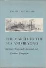 The March to the Sea and Beyond Sherman's Troops in the Savannah and Carolinas Campaigns