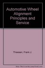 Automotive Wheel Alignment Principles and Service