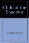 Child of the shadows Including The grave