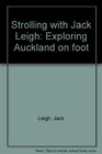 Strolling with Jack Leigh Exploring Auckland on foot