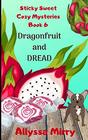 Dragonfruit and Dread