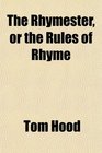 The Rhymester or the Rules of Rhyme