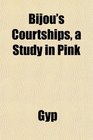 Bijou's Courtships a Study in Pink