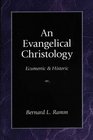 An Evangelical Christology Ecumenic and Historic