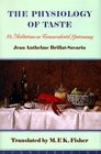 The Physiology of Taste Or Meditations on Transcendental Gastronomy