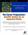 The Career Programmer Guerilla Tactics for an Imperfect World