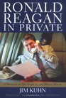 Ronald Reagan in Private A Memoir of My Years in the White House