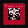 El Corazon De La Muerte/Altars and Offerings for Days of the Dead