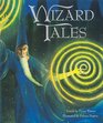 Wizard Tales Stories of Enchantment  Magic from Around the World
