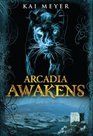 Arcadia Awakens Kai Meyer