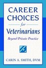 Career Choices for Veterinarians Beyond Private Practice