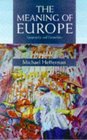 The Meaning of Europe Geography and Geopolitics
