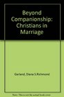 Beyond Companionship Christians in Marriage