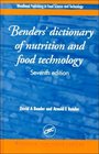 Benders' dictionary of nutrition and food technology Eighth Edition
