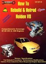 How to Rebuild  Hotrod Holden V8 Comprehensive Coverage of all 253  308 Engines