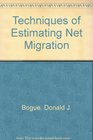 Techniques of Estimating Net Migration