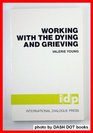 Working With the Dying and Grieving
