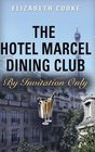 The Hotel Marcel Dining Club By Invitation Only