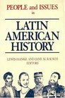 People and Issues in Latin American History From Independence to the Present  Sources and Interpretations