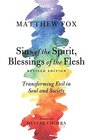 Sins of the Spirit Blessings of the Flesh Transforming Evil in Soul and Society