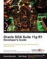 Oracle SOA Suite 11g R1 Developer's Guide
