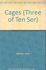 Cages (Three of Ten Ser)