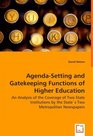 AgendaSetting and Gatekeeping Functions of Higher Education An Analysis of the Coverage of Two State Institutions by the State's Two Metropolitan Newspapers