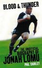Blood  Thunder The Unofficial Biography of Jonah Lomu