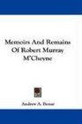 Memoirs And Remains Of Robert Murray M'Cheyne