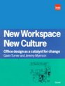 New Workspace New Culture Office Design as a Catalyst for Change