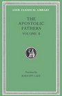 Apostolic Fathers Shepherd of Hermas Martyrdom of Polycarp Epistle to Diogentus