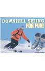 Downhill Skiing for Fun