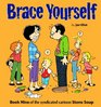 Brace Yourself Book Nine of the Syndicated Cartoon Stone Soup