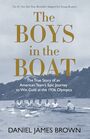 The Boys in the Boat  The True Story of an American Team's Epic Journey to Win Gold at the 1936 Olympics