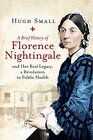A Brief History of Florence Nightingale and Her Real Legacy a Revolution in Public Health