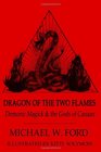 Dragon of the Two Flames Demonic Magick and the Gods of Canaan
